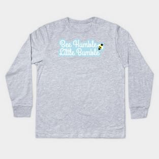 Bee Humble, Little Bumble with flower and bee Kids Long Sleeve T-Shirt